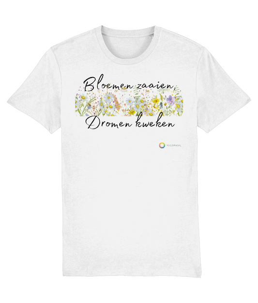 Unisex T-shirt, Bloemen zaaien, dromen kweken